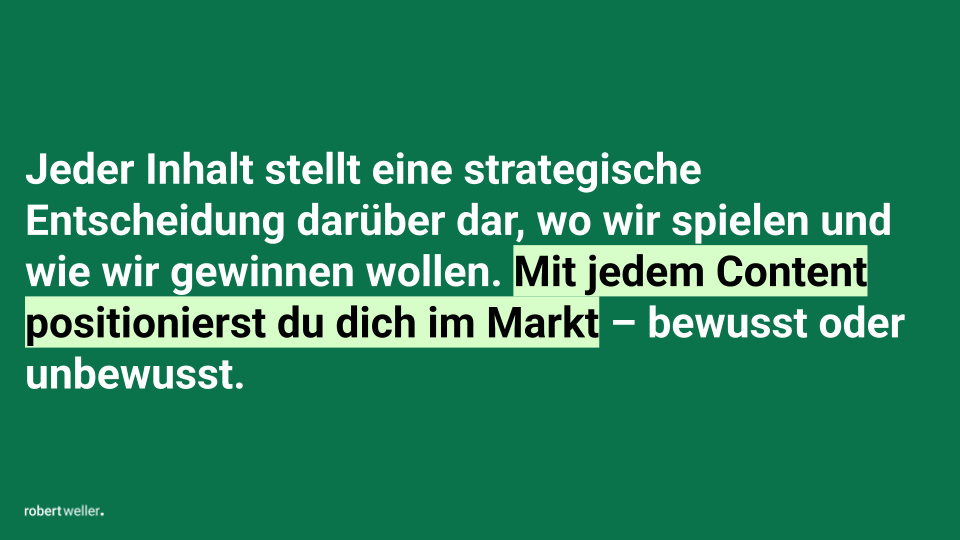 Zitat von Robert Weller: Mit jedem Content positionierst du dich im Markt