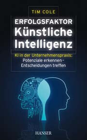 Erfolgsfaktor Künstliche Intelligenz (Tim Cole)