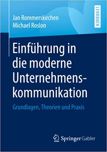 Einführung in die moderne Unternehmenskommunikation (Springer Gabler)