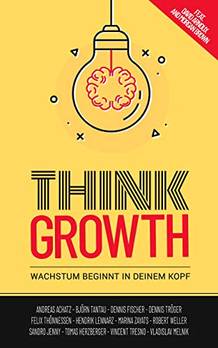 Think Growth: Wachstum beginnt in deinem Kopf