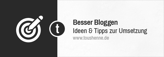 Besser Bloggen: Tipps & Ideen