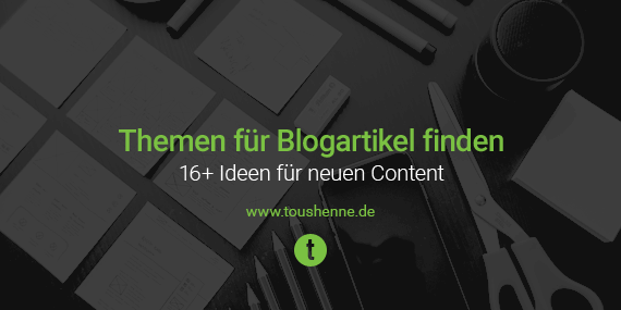Themen für Blog-Artikel finden