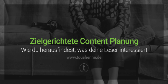 Zielgerichtete Content Planung