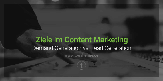 Demand vs Lead Generation im Content Marketing