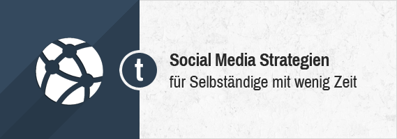 Social Media Marketing Strategien für Selbständige